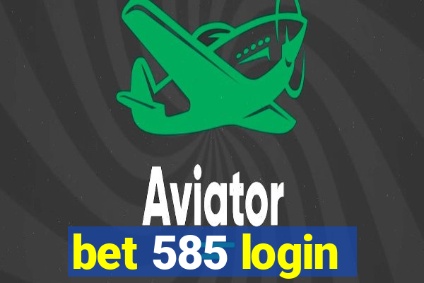 bet 585 login